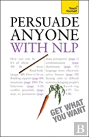 Persuade Anyone With Nlp: Teach Yourself