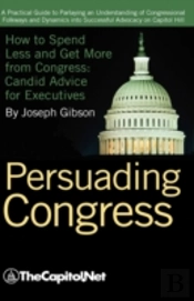 Persuading Congress: A Practical Guide T
