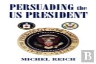 Persuading The Us President