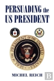 Persuading The Us President