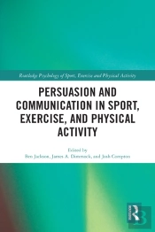 Persuasion And Communication In Sport, Exercise, And Physical Activity