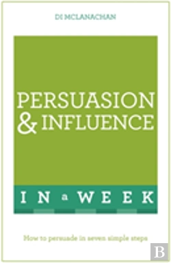 Bertrand.pt - Persuasion And Influence In A Week