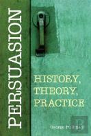 Persuasion: History, Theory, Practice
