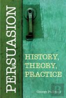 Persuasion: History, Theory, Practice