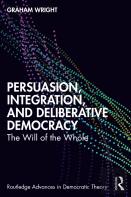 Persuasion, Integration, And Deliberative Democracy