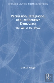 Persuasion, Integration, And Deliberative Democracy