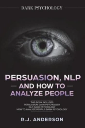 Persuasion, Nlp, And How To Analyze People