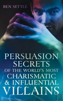 Bertrand.pt - Persuasion Secrets Of The World'S Most Charismatic & Influential Villains