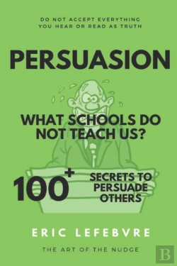 Bertrand.pt - Persuasion What Schools Do Not Teach Us?