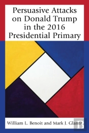 Persuasive Attacks On Donald Trump In The 2016 Presidential Primary