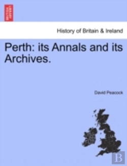 Bertrand.pt - Perth: Its Annals And Its Archives.