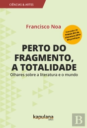 Perto Do Fragmento, A Totalidade