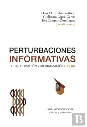 Perturbaciones Informativas. Desinformación Y Mediatización