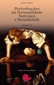 Perturbações da Personalidade Narcísica e Sexualidade - Volume V
