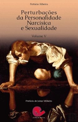 Bertrand.pt - Perturbações da Personalidade Narcísica e Sexualidade - Volume V