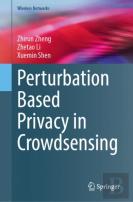 Perturbation Based Privacy In Crowdsensing
