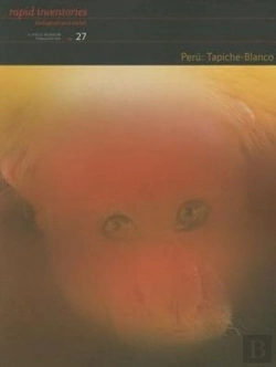 Bertrand.pt - Peru: Tapicheâ€“Blanco Â€“ Rapid Biological And Social Inventories Report 27