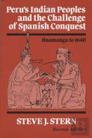 Peru'S Indian Peoples And The Challenge Of Spanish Conquest
