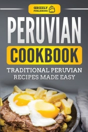 Peruvian Cookbook: Traditional Peruvian