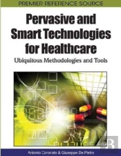 Pervasive And Smart Technologies For Healthcare