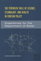 Pervasive Role Of Science, Technology, And Health In Foreign Policy