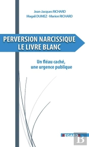 Perversion Narcissique : Le Livre Blanc