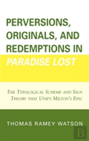 Perversions, Originals, And Redemptions In 'Paradise Lost'