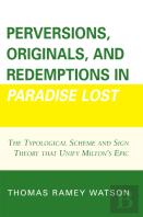 Perversions, Originals, And Redemptions In Paradise Lost