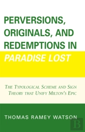 Perversions, Originals, And Redemptions In Paradise Lost