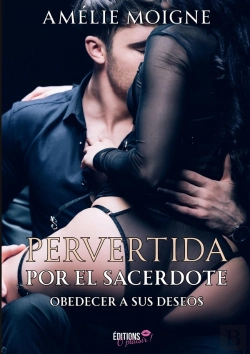 Bertrand.pt - Pervertida Por El Sacerdote - Obedecer Sus Deseos