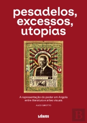 Pesadelos, Excessos, Utopias
