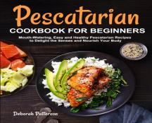 Pescatarian Cookbook For Beginners