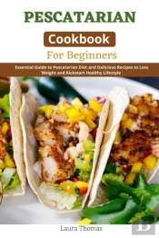 Pescatarian Cookbook For Beginners
