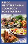 Pesco Mediterranean Cookbook For Starters