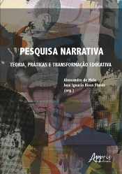 Pesquisa Narrativa: Teoria, Práticas E Transformação Educativa