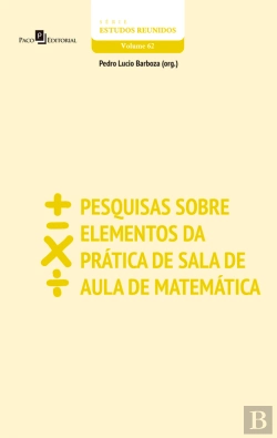 Bertrand.pt - Pesquisas Sobre Elementos Da Prática De Sala De Aula De Matemática
