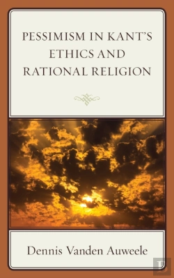 Bertrand.pt - Pessimism In Kant'S Ethics And Rational Religion