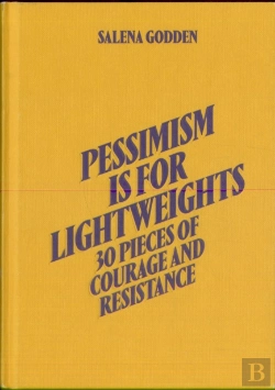 Bertrand.pt - Pessimism Is For Lightweights: 30 Pieces Of Courage And Resistance - Salena Godden (Hardback)
