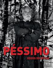 Péssimo, Ossos do Ofício