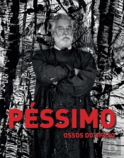 Péssimo, Ossos do Ofício