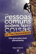 Pessoas Comuns Podem Fazer Coisas Extraordinárias