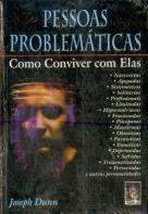 Pessoas Problemáticas - Como Conviver com Elas