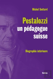 Pestalozzi, Un Pédagogue Suisse ; Biographie Intérieure