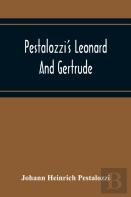 Pestalozzi'S Leonard And Gertrude