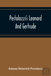 Pestalozzi'S Leonard And Gertrude