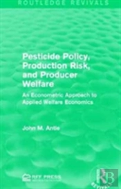 Pesticide Policy, Production Risk, And Producer Welfare