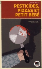 Pesticides, Pizzas Et Petit Bébé