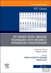 Pet-Based Novel Imaging Techniques With Recently Introduced Radiotracers, An Issue Of Pet Clinics