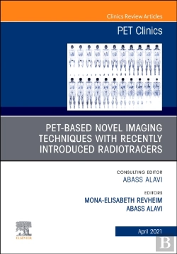 Bertrand.pt - Pet-Based Novel Imaging Techniques With Recently Introduced Radiotracers, An Issue Of Pet Clinics