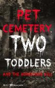 Pet Cemetery, Two Toddlers And The Horseshoe Hill